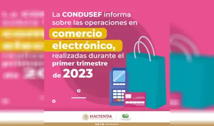 La Condusef informa sobre las operaciones en comercio electrnico, realizadas du