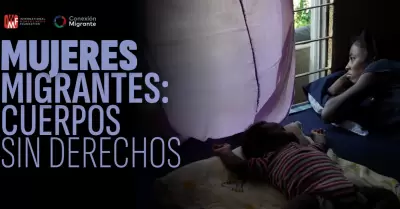 Mujeres migrantes: cuerpos sin derechos.