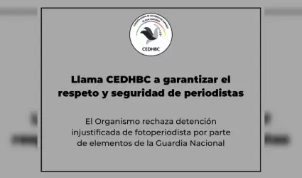 Llaman a garantizar el respeto y seguridad de periodistas