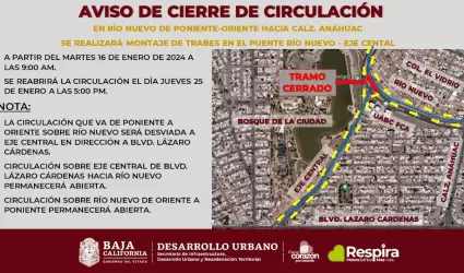 Anuncia SIDURT cierre temporal sobre R�o Nuevo de poniente a oriente hacia Calza