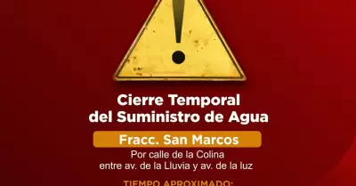 Suspenden temporalmente suministro de agua en la colonia San Marcos