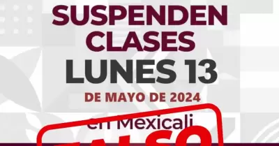 Falsa informacin sobre la suspensin de clases el lunes 12 en Mexicali