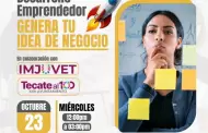 Invita Instituto Municipal de la Juventud de Tecate a curso "Desarrollo Emprendedor: Genera tu idea de negocio"