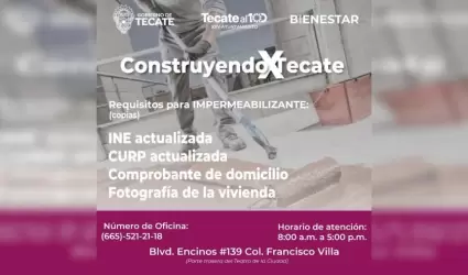 Invita Bienestar Municipal de Tecate a registrarse para apoyos de impermeabiliza