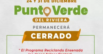 Punto Verde del Riviera estar cerrado martes 24 y 31 diciembre