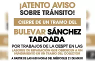 Informa Gobierno Municipal cierre parcial de un tramo del bulevar Snchez Taboada y Calle 11 por trabajos de la CESPT