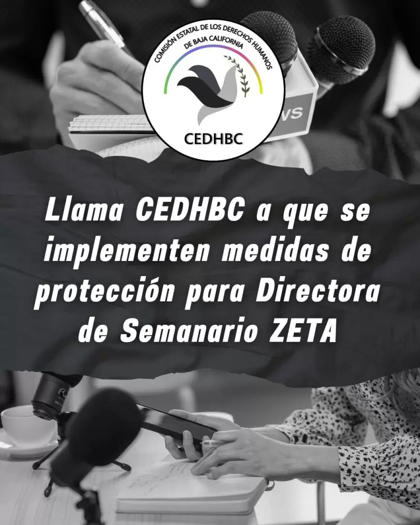 Llama CEDHBC a que se implementen medidas de proteccin para directora de Semanario ZETA