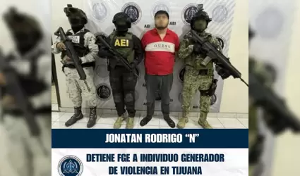 Generador de violencia detenido en Tijuana
