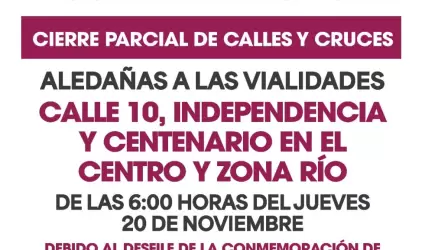Cierre de vialidades por Desfile del 20 de Noviembre