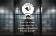 Realiza CEDHBC diagn�stico sobre las causas que llevan a las mujeres a prisi�n