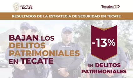 Disminuyen los delitos patrimoniales en Tecate