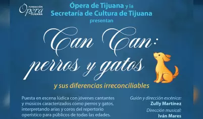 �pera de Tijuana presenta "Can Can: Perros y gatos y sus diferencias irreconcili