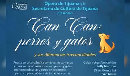 �pera de Tijuana presenta "Can Can: Perros y gatos y sus diferencias irreconcili