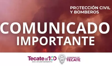 Gobierno de Tecate emite recomendaciones preventivas para proteger a la comunida