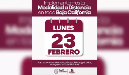 Clases en Baja California ser�n a distancia este lunes 23 de febrero