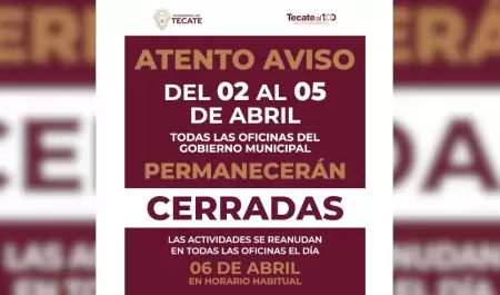 Gobierno de Tecate suspender� labores administrativas por Semana Santa