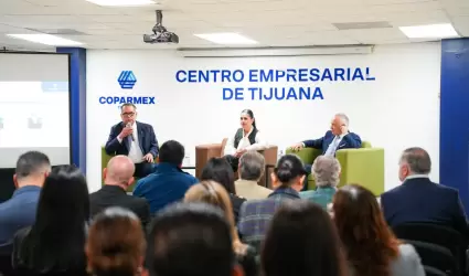 Destaca Coparmex Tijuana los impactos de las reformas legislativas en el sector 