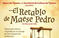 �pera de Tijuana y Secretar�a de Cultura de Tijuana presentan "El retablo de Maese Pedro"