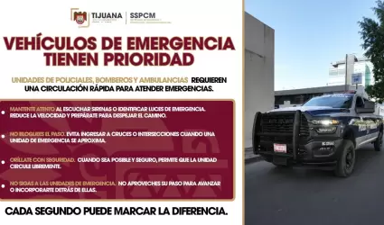 Exhorta SSPCM Tijuana a ceder el paso a veh�culos de emergencia para garantizar 