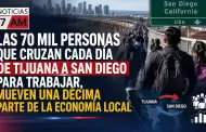 Las 70 mil personas que cruzan cada d�a de Tijuana a San Diego para trabajar, mueven una d�cima parte de la econom�a local