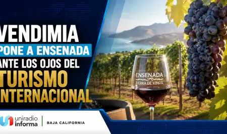 Destacan que Vendimia pone a Ensenada ante los ojos del turismo internacional.