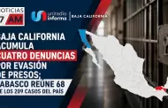 Baja California acumula cuatro denuncias por evasi�n de presos; Tabasco re�ne 68 de los 209 casos del pa�s