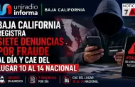 Baja California registra siete denuncias por fraude al d�a y cae del lugar 10 al 14 nacional