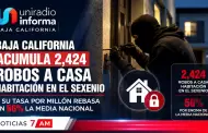 Baja California acumula 2,424 robos a casa habitaci�n en el sexenio y su tasa por mill�n rebasa en 56% la media nacional
