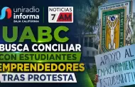 UABC busca conciliar con estudiantes emprendedores tras protesta