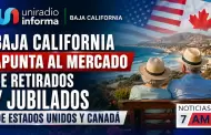 Baja California apunta al mercado de retirados y jubilados de Estados Unidos y Canad�