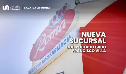 Farmacias Roma fortalece su presencia en Tijuana con nueva sucursal.