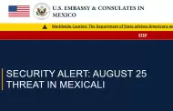 Estados Unidos suspende actividades y viajes a Mexicali por una amenaza de seguridad