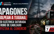 Apagones golpean a Tijuana; red el�ctrica saturada y robo de cableado afectan al comercio