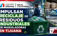 Impulsan reciclaje de residuos industriales de maquiladoras en Tijuana