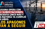 Tijuana opera con 32 subestaciones, necesita cinco m�s y la mayor�a ya cumpli� 30 a�os: "Los apagones van a seguir"