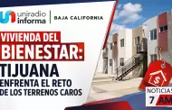 Vivienda del Bienestar: Tijuana enfrenta el reto de los terrenos caros