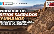 Piden que los sitios sagrados Yumanos tengan protecci�n legal en Baja California