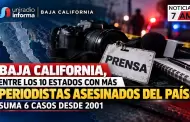 Baja California, entre los 10 estados con m�s periodistas asesinados del pa�s: suman 6 casos desde 2001