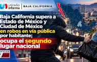 Baja California supera a EdoMex y CdMx en robos en v�a p�blica por habitante; ocupa el segundo lugar nacional