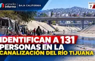 Identifican a 131 personas en la canalizaci�n del R�o Tijuana