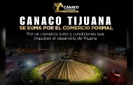 Canaco Tijuana se suma a exigencia ciudadana por servicios b�sicos y reglas parejas para el comercio