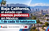Baja California, el estado con menos pobreza en M�xico: 1 de cada 10 habitantes