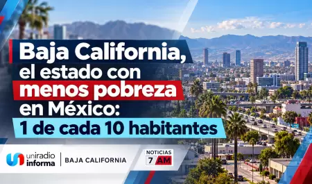 Baja California, el estado con menos pobreza en M�xico: 1 de cada 10 habitantes