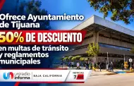 Ofrece Ayuntamiento de Tijuana 50% de descuento en multas de tr�nsito y reglamentos municipales