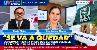 Coparmex Tijuana prev� que el freno del IMSS a la Modalidad 40 ser� permanente