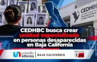 CEDHBC busca crear unidad especializada en personas desaparecidas en Baja California